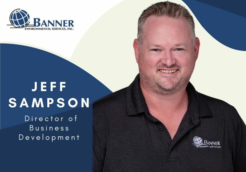 Jeff Sampson is the dynamic Director of Business Development at Banner Environmental Services